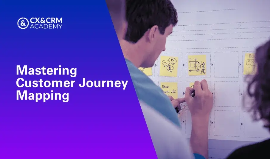 Mastering Customer Journey Mapping